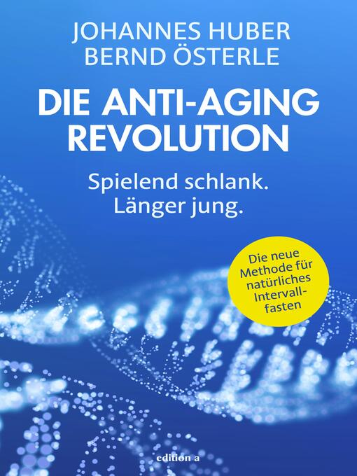 Title details for Die Anti-Aging Revolution by Johannes Huber - Available
